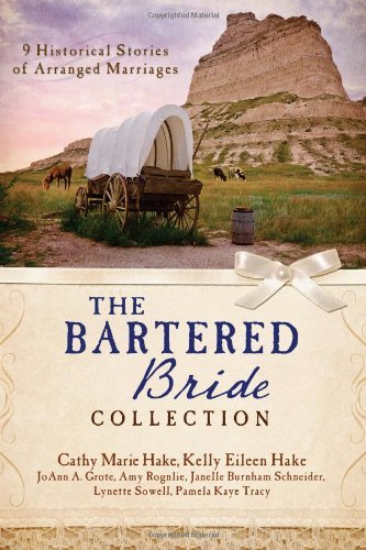 Cathy Marie Hake/The Bartered Bride Collection@9 Complete Stories